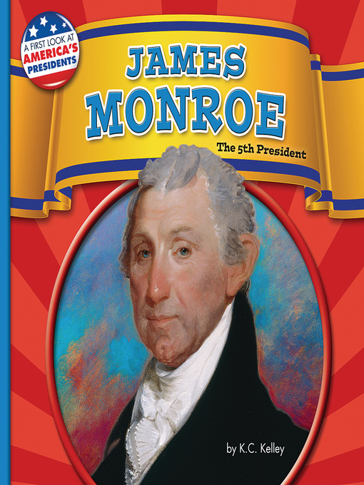Title details for James Monroe by K.C. Kelley - Available